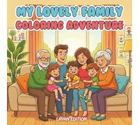 My Lovely Family Coloring Adventure: Heartwarming Family Moments Coloring Book for Kids | +35 Adorable Daily Life Scenes, Pets & Relaxing Activities