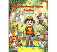 My lovely forest animal families coloring book: Forest Friends Coloring Book: Discover What Each Animal Family Does (My Lovely Animal World)