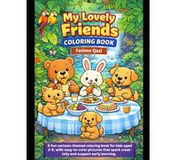 My Lovely Friends Coloring Book: Fun & Easy Cartoon Animal Coloring Pages for Kids Ages 3-9 | Cute, Simple Designs for Creativity, Learning & Relaxation