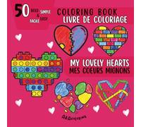 My Lovely Hearts EN | Mes jolis cœurs FR: A Sweet and Loving Coloring Book for Kids EN | Un livre de coloriage tendre et rempli d’amour pour enfants ... of 40 coloring books for children ages 3-10)