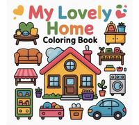 My Lovely Home Coloring Book: Cute and Easy Coloring Pages for Kids Ages 3-6