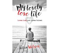 My Lovely Love Life: Loves Lost and Loves Gained