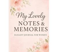My Lovely Notes & Memories: Elegant Pink Lined Journal for Women - 120 Pages, 8.5x11 Inch Writing Notebook for Thoughts, Goals, Reflections & More