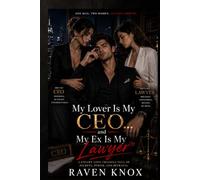 My Lover Is My CEO… and My Ex Is My Lawyer: A Steamy Love Triangle Full of Secrets, Power, and Betrayal