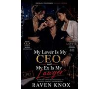 My Lover Is My CEO... and My Ex Is My Lawyer: A Steamy Love Triangle Full of Secrets, Power, and Betrayal: 1