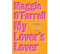My Lover's Lover: The Sunday Times Bestseller from the Author of Hamnet