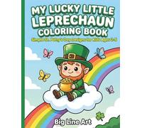 My Lucky Little Leprechaun Coloring Book: Simple St. Patty’s Day Designs for Kids Ages 2-5 | Big Outlines for Easy Coloring | Little Hands, Big Luck Series