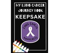 My Lung Cancer Journal Keepsake Coloring Book: Respiratory, Chemotherapy, Stress Relief, Relaxation, Smoking
