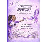 My Lupus Journey: A Coloring & Reflection Book for Young Warriors