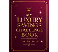 My luxury savings challenge book: Track, save and glow up: 52- w inancial abundance workbook