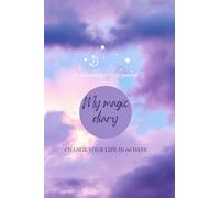 MY MAGIC DIARY: Change your life in 66 days: 10 minutes gratitude journal