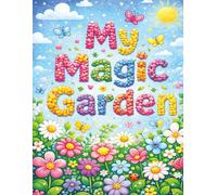 My Magic Garden: Coloring Book with lots of flowers (Inches 8,5 x 11, 20 pages of coloring books)