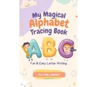 My Magical Alphabet Tracing Book: Fun Coloring and Alphabet Practice for Kids Ages 3-6