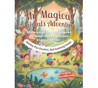 My Magical Animal Adventure: Coloring and Activity Book for Kids Ages 4-8: Puzzles & Learning Fun (My Magical Seasons & Adventures Series)