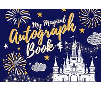 My Magical Autograph Book: The Ultimate Theme Park Souvenir for Kids, Teens, & Adults | A Keepsake Memory Book for Autographs, Photos, and Memories for Character Meet-and-Greets and Magical Moments
