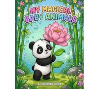 My Magical Baby Animal Friends: Fun, Easy, and Heartwarming Coloring Pages for Young Artists