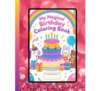“My Magical Birthday Coloring Book”: “50 Pages of Magical Birthday Fun for Kids”