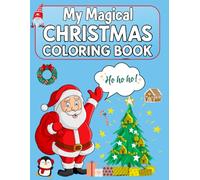 My Magical Christmas COLORING BOOK: A Magical Holiday Coloring Adventure for Boys and Girls