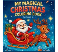My Magical Christmas Coloring Book: For Ages 3 - 6