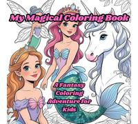 My Magical Coloring Book: A Fantasy Coloring Adventure for Kids