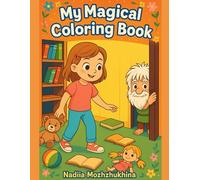 My Magical Coloring Book: Fun and Imaginative Coloring Pages for Kids Ages 3-8