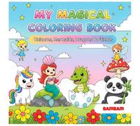 MY MAGICAL COLORING BOOK: Unicorns, Mermaids, Dragons & Friends