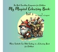 My Magical Colouring Book Vol 3: The Best Travelling Companion for Children (My Magical Colouring Books Collection)