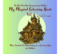 My Magical Colouring Book Vol 5: The Best Travelling Companion for Children (My Magical Colouring Books Collection)