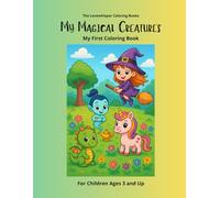 My Magical Creatures: My First Coloring Book/ For Children Ages 3 and Up