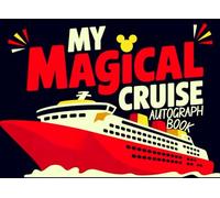 My Magical Cruise Autograph Book: A Fun and Festive Souvenir for Kids to Collect Signatures, Drawings & Magical Memories from Their Cruise Adventure