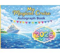 My Magical Cruise Autograph Book: A Fun Cruise Keepsake for Kids to Collect Autographs, Memories, and Special Moments