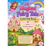 My Magical Fairy Tale Coloring Book: Cute Unicorns, Fairies, Castles, Dragons, Mermaids, Rainbows, Fairy Houses & More | Easy and Fun Coloring Pages ... 3-8 to Inspire Creativity and Imagination