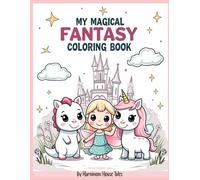 My Magical Fantasy Coloring Book (Fantasy & Imagination Coloring Series (Ages 4-8))