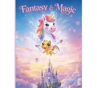My Magical Fantasy Coloring Book for Kids: A Cute Collection of Unicorns, Dragons, Fairies, Mermaids & Enchanted Castles - Easy and Fun Coloring Pages for Children Ages 3-8