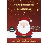 My Magical Holiday Activity Book: Fun Coloring, Mazes, Games, and Crafts for Kids