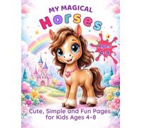 My Magical Horses: Cute, Simple and Fun Pages for Kids Ages 4-8