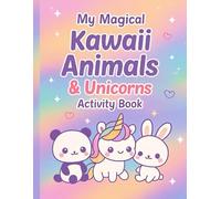 My Magical Kawaii Animals & Unicorns Activity Book