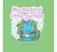 My magical little garden: Coloring book by Nani (libro da colorare)