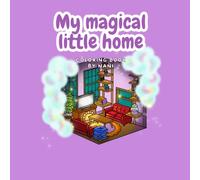 My magical little home: Coloring book by nani (libro da colorare)