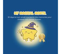My Magical Month: 30 Days of Connection and Family Adventures: 30 hands-on missions to build lasting bonds and create unforgettable memories.: 2 (Lumi's Magical Missions)