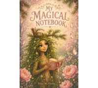 My Magical Notebook: A Beautiful Lined Journal for Girls to Write Dream Draw and Create