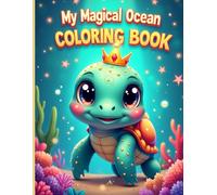 My Magical Ocean Coloring Book: Cute Underwater Coloring Book for Kids Ages 3-5 | Fun Sea Turtle and Ocean Animals Coloring Pages for Preschoolers Boys and Girls