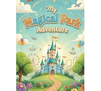 My Magical Park Adventure: Blue Edition: A Fun Travel Activity & Memory Book for Kids Filled With Coloring Pages, Vacation Prompts, Scavenger Hunts, Mazes