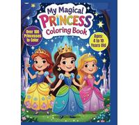 My Magical Princess Coloring Book: Over 100 Princesses to Color