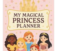 My Magical Princess Planner: A Cute Princess-Themed Coloring Book for Kids