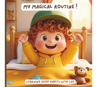 My magical routine: Educational and fun book for children about learning good habits and organizing a structured day.