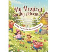 My Magical Spring Adventure: Activity Book for Kids Ages 4-8: Coloring Pages, Puzzles & Learning Fun (My Magical Seasons & Adventures Series)