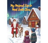 My Magical Trip to Meet Santa Claus: Lapland Travel Journal for Kids