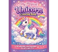 My Magical Unicorn Coloring Book: 40 adorable coloring pages for girls ages 4-8