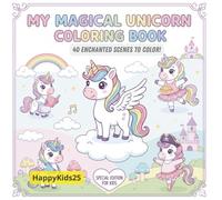 My Magical Unicorn Coloring Book: A Magical Fantasy Adventure 40 Enchanting Square Pages with Bold Lines. Perfect for Toddlers & Young Girls Ages 2-8. (Magic World)